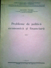 Probleme de politica economica si financiara - AUGUSTIN TATARU (1946) foto