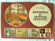 &amp;quot;GOSPODINA SI ESTETICA LOCUINTEI&amp;quot;, Draga Neagu, 1979. Carte noua foto