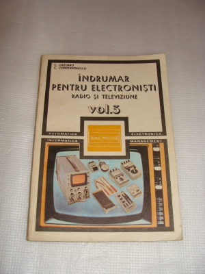 INDRUMAR PENTRU ELECTRONISTI radio si televiziune-Gazdaru/Constantinescu vol.3 foto