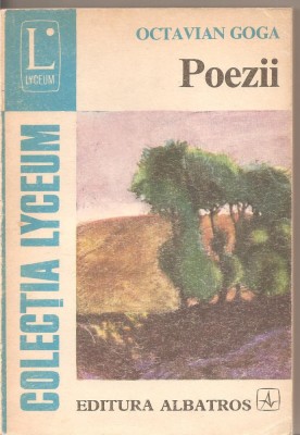 (C2545) POEZII DE OCTAVIAN GOGA, EDITURA ALBATROS, BUCURESTI, 1976 foto