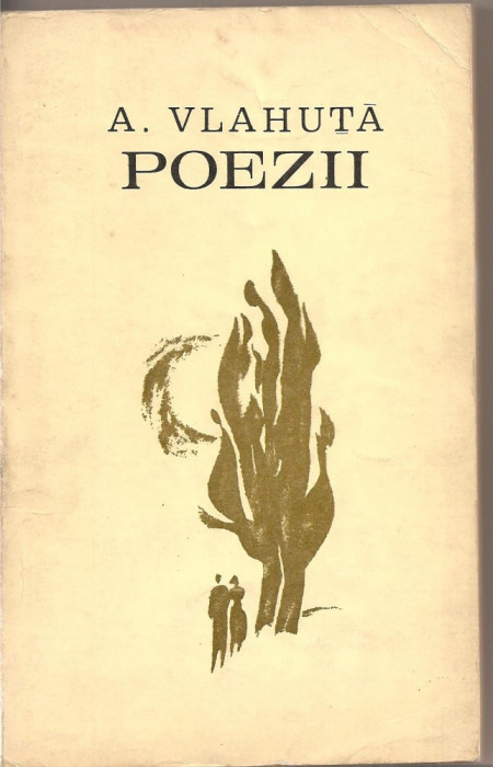 (C2559) POEZII DE AL. VLAHUTA, EDITURA PENTRU LITERATURA, BUCURESTI, 1968