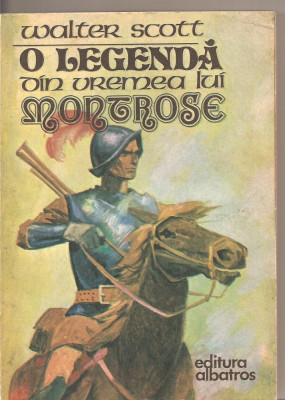 (C2556) O LEGENDA DIN VREMEA LUI MONTROSE DE WALTER SCOTT, EDITURA ALBATROS, GALATI, 1977 foto