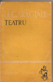 (C2547) TEATRU DE I. L. CARAGIALE, EDITURA TINERETULUI, 1961, EDITIE INGRIJITA DE AL. ROSETTI