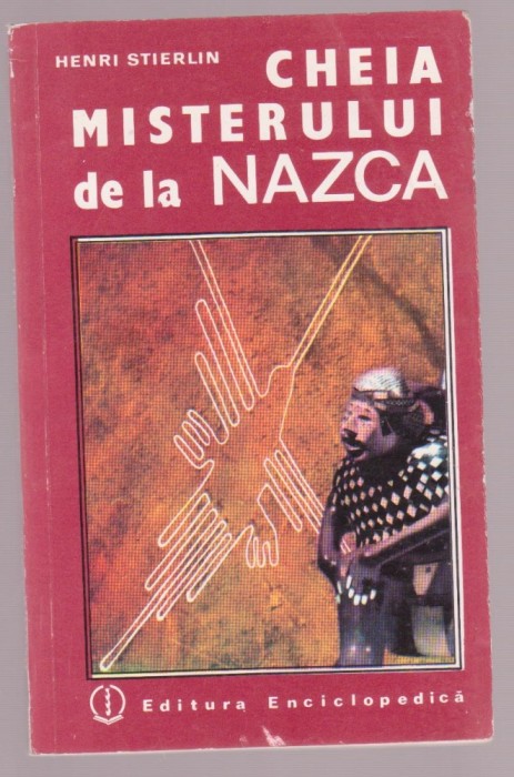 Henri Stierlin - Cheia misterului de la Nazca