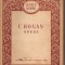 (C2529) OPERE DE C. HOGAS, EDITURA DE STAT PENTRU LITERATURA SI ARTA, BUCURESTI, 1956