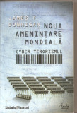 (C2532) NOUA AMENINTARE MONDIALA DE JAMES F. DUNNIGAN, CURTEA VECHE PUBLISHING, 2009