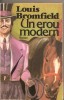 Un Erou Modern - Louis Bromfield, Editura Universul Familiei, 1993, Traducere V. Demetrius, Roman