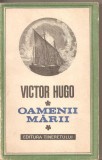 (C2526) OAMENII MARII DE VICTOR HUGO , EDITURA TINERETULUI, BUCURESTI, 1968