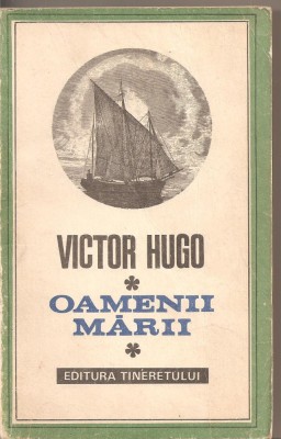 (C2526) OAMENII MARII DE VICTOR HUGO , EDITURA TINERETULUI, BUCURESTI, 1968 foto