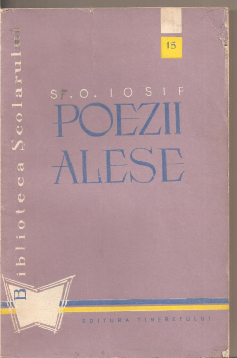 (C2528) POEZII ALESE DE ST. O. IOSIF, EDITURA TINERETULUI, BUCURESTI, 1959