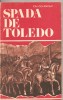 Spada de Toledo - Ion Ochinciuc, Editura Militara 1976, Roman