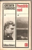 (C2524) POVESTIRILE MARII DE KONSTANTIN STANIUKOVICI, EDITURA UNIVERS, BUCURESTI, 1974
