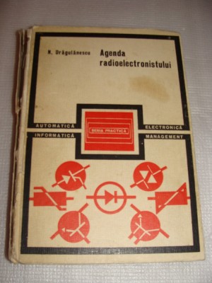 AGENDA RADIOELECTRONISTULUI-N. Dragulanescu foto