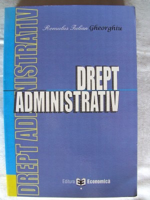 &amp;quot;DREPT ADMINISTRATIV&amp;quot;, Romulus Iulian Gheorghiu, 2005 foto