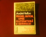 Andre Helbo Michel Butor.Spre o literatura a semnului,precedat dialog cu M.Butor, Dacia