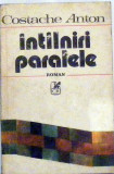 Intalniri paralele Costache Anton, 1986, Alta editura