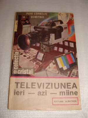 TELEVIZIUNEA ieri-azi-maine\Puiu Corneliu Dumitriu foto