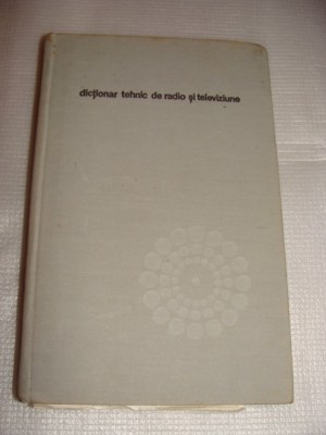 dictionar tehnic de radio si televiziune- N.Stanciu foto
