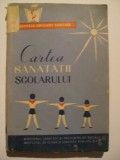 Irina Chiriac Teodorescu, s.a. - Cartea sanatatii scolarului
