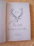 DESPRE VANATOARE - C.A.V. POPESCU - ANUL CARTII 1936 , STARE FOARTE BUNA !