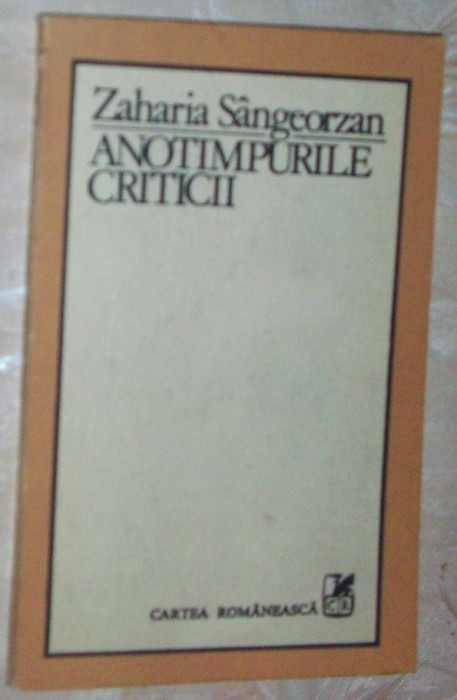 ZAHARIA SANGEORZAN - ANOTIMPURILE CRITICII (1983)