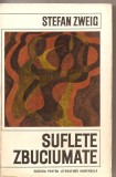 (C2585) SUFLETE ZBUCIUMATE DE STEFAN ZWEIG, ELU, BUCURESTI, 1968, TRADUCERE H. MATEI