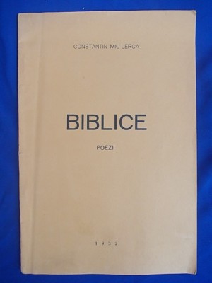 CONSTANTIN MIU-LERCA ~ BIBLICE ( POEZII ) , ED. 1-A , 1932 , AUTOGRAF !!! * foto