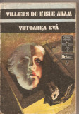 (C2604) VIITOAREA EVA DE VILLIERS DE L&#039;ISLE ADAM, EDITURA UNIVERS, BUCURESTI, 1976 ( SF )