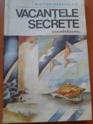 VACANTELE SECRETE (PSEUDOBASME) - Victor Kernbach foto