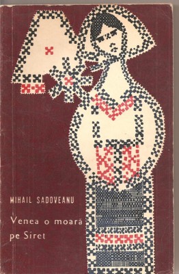 (C2584) VENEA O MOARA PE SIRET DE M. SADOVEANU, EDITURA PENTRU LITERATURA, 1966 foto