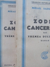 *Zodia cancerului sau Vreme Ducai Voda (2 vol.) - Mihail Sadoveanu , 1929 (editie princeps) foto