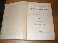 Istoria si Principiile DREPTILULUI PUBLIC ROMAN -- C. G. Dissescu ; M.A. Dumitrescu -- [ ed. II -a., vol I, 1903, 399 p. ] foto