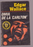 Edgar Wallance - Omul de la &quot;Carlton&quot;