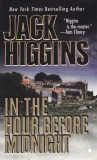 Carte in limba engleza: Jack Higgins - In the Hour Before Midnight