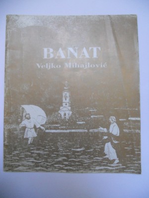 CARTE BANAT-VELJKO MIHAJLOVIC-BANAT/MANASTIRI IN PICTURA,BELGRAD foto