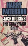 Carte in limba engleza: Jack Higgins (Harry Patterson) - The Graveyard Shift