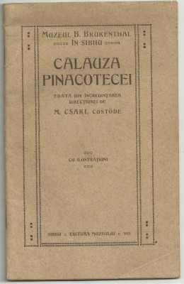 M.Csaki / CALAUZA PINACOTECEI MUZEULUI BRUKENTHAL DIN SIBIU - editie 1921,cu ilustratii foto