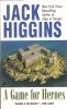 Carte in limba engleza: Jack Higgins - A Game for Heroes
