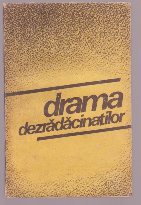 Drama dezradacinatilor Drama dezradacinatilor