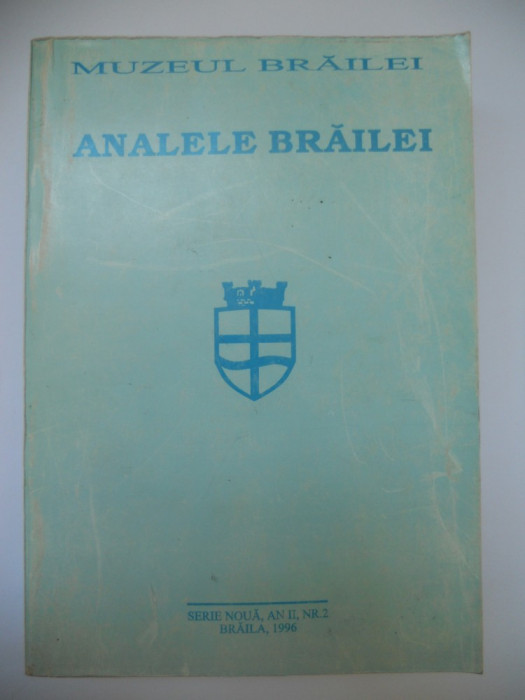 ANUAR ANALELE BRAILEI-ISTORIE/ARHEOLOGIE,,NR.2,1996,MUZEUL BRAILA