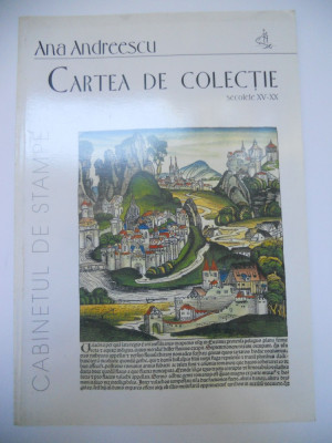 ANA ANDREESCU-CARTEA DE COLECTIE DIN CABINETUL DE STAMPE SEC.15-20,BUCURESTI foto