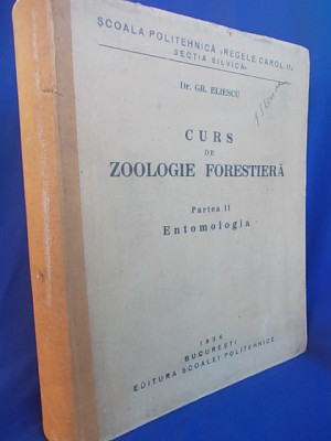 DR.GR.ELIESCU-CURS DE ZOOLOGIE FORESTIERA/ENTOMOLOGIA/SC.POLITEHNICA CAROL II/1936 foto