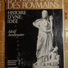 Adolf Armbruster La Romanite des Roumains Histoire d'une Idee Ed. Academiei 1977 cartonata cu supracoperta