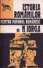 ISTORIA ROMANILOR PENTRU POPORUL ROMANESC de NICOLAE IORGA foto