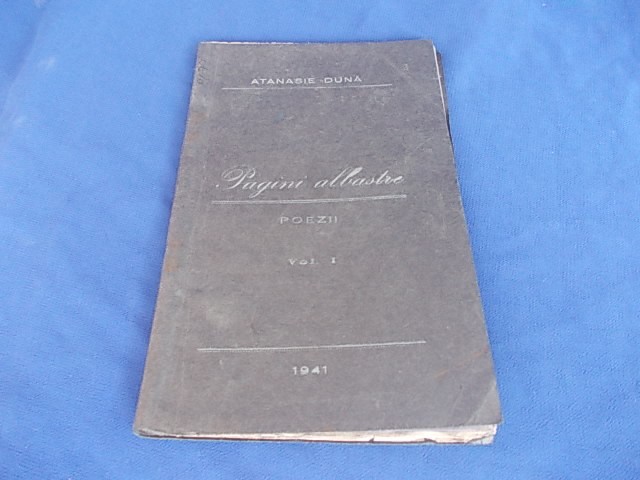 ATANASIE DUNA - PAGINI ALBASTRE ( POEZII ) , PLOIESTI , 1941 *