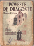 (C1844) POVESTE DE DRAGOSTE DE FLORENCE L. BARCLAY, EDITURA SUCCES, 1944, TRADUCERE DE G. DEMETRU - PAN