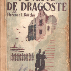 (C1844) POVESTE DE DRAGOSTE DE FLORENCE L. BARCLAY, EDITURA SUCCES, 1944, TRADUCERE DE G. DEMETRU - PAN