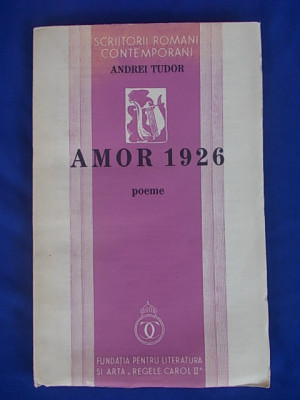 ANDREI TUDOR - AMOR 1926 ( POEME ) , ED.1 , 1937 foto
