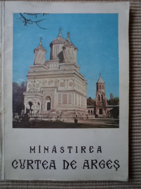 MANASTIREA CURTEA DE ARGES carte monografie biserica istorie religie 1975 RSR