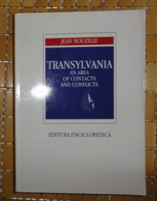 Jean Nouzille Transylvania An Area of Contacts and Conflicts Ed. Enciclopedica 1996 foto